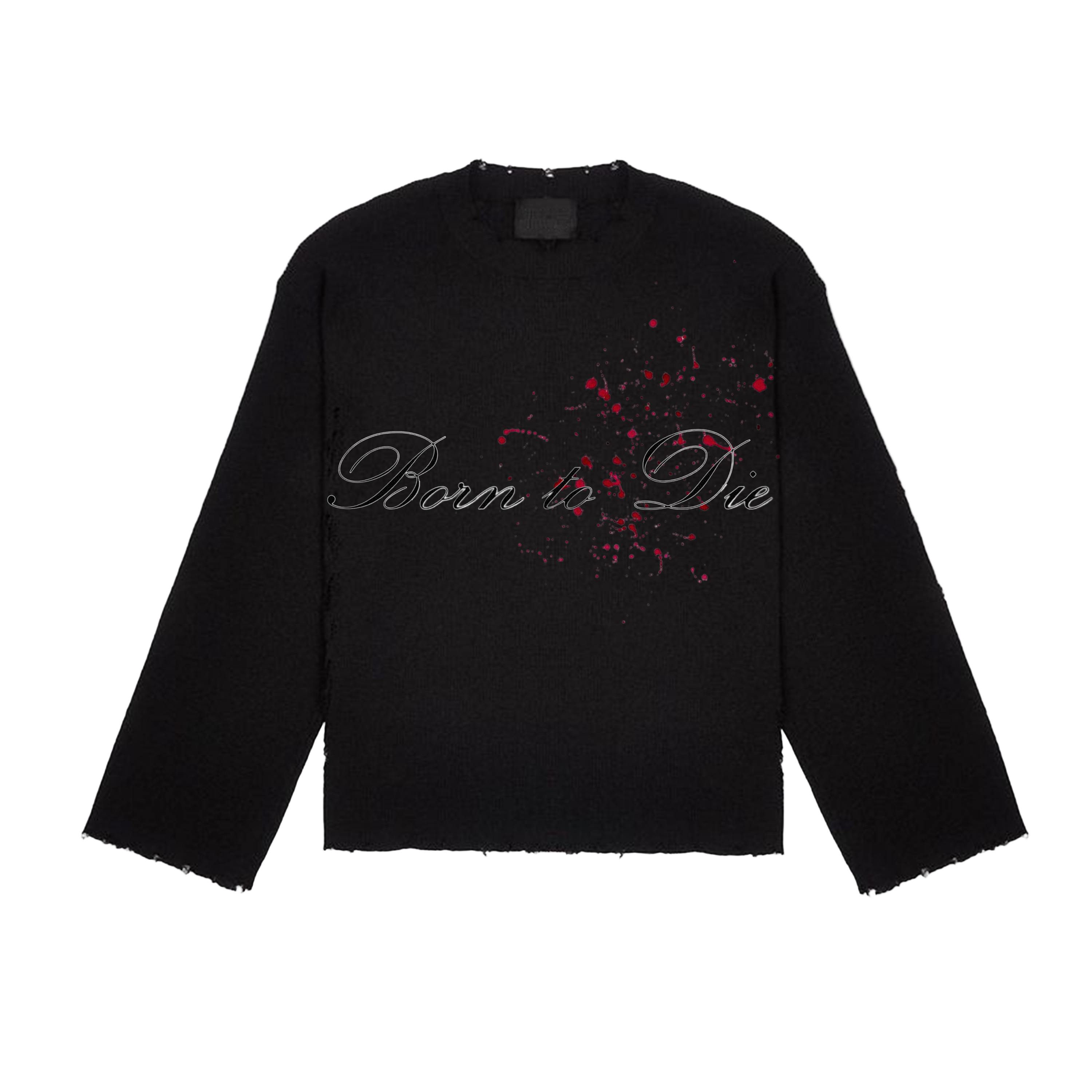 Born To Die Long Sleeve